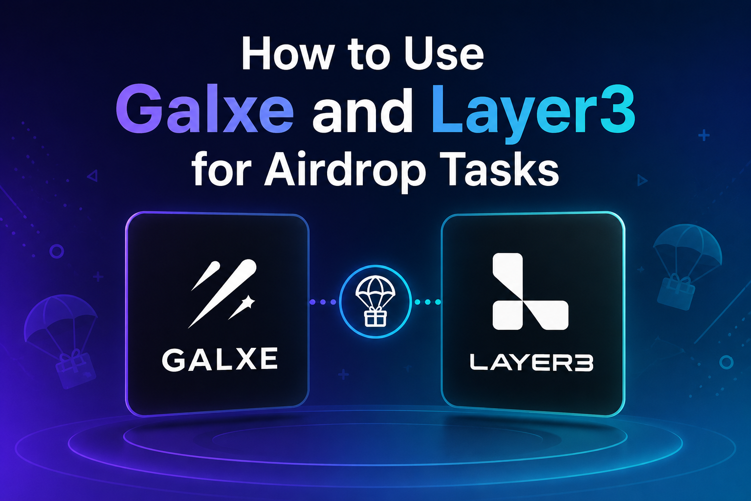 Galxe & Layer3 Airdrop Guide: Complete Tasks & Earn Crypto